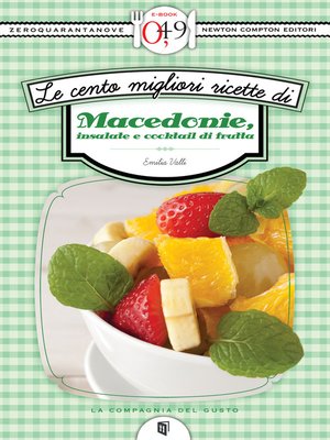 cover image of Le cento migliori ricette di macedonie, insalate e cocktail di frutta
